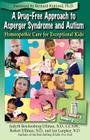 A Drug-Free Approach to Asperger Syndrome and Autism: Homeopathic Care for Exceptional Kids By Judyth Reichenberg-Ullman, Robert Ullman, Ian Luepker Cover Image