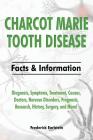 Charcot Marie Tooth Disease: Diagnosis, Symptoms, Treatment, Causes, Doctors, Nervous Disorders, Prognosis, Research, History, Surgery, and More! F Cover Image