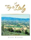 A Trip to Italy By Glynn Baugher Cover Image