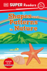 DK Super Readers Pre-Level Shapes and Patterns in Nature By DK Cover Image