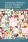 Community Relations and the Troubles in Northern Ireland By Joana Etchart Cover Image