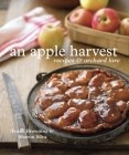An Apple Harvest: Recipes and Orchard Lore [A Cookbook] By Frank Browning, Sharon Silva Cover Image