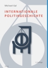 Internationale Politikgeschichte By Michael Gal Cover Image