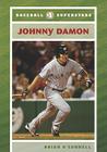 Johnny Damon (Baseball Superstars) By Brian O'Connell Cover Image