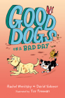 Good Dogs on a Bad Day By Rachel Wenitsky, David Sidorov, Tor Freeman (Illustrator) Cover Image