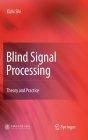 Blind Signal Processing: Theory and Practice By Xizhi Shi Cover Image