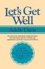 Let's Get Well: A Practical Guide to Renewed Health Through Nutrition By Adelle Davis Cover Image