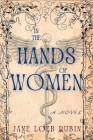 In the Hands of Women: A Gilded City Series By Jane Loeb Rubin Cover Image