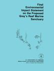 Final Environmental Impact Statement on the Proposed Gray's Reef Marine Sanctuary By National Oceanic and Atmospheric Adminis Cover Image