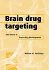 Brain Drug Targeting: The Future of Brain Drug Development By William M. Pardridge Cover Image