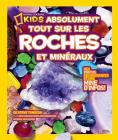 National Geographic Kids: Absolument Tout Sur Les Roches Et Min?raux Cover Image