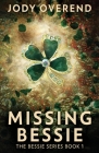 Missing Bessie By Jody Overend Cover Image