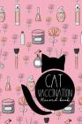 Cat Vaccination Record Book: Vaccination Record Chart, Vaccination Tracker, Vaccination Record Book, Cat Vaccine Record, Cute Beauty Shop Cover Cover Image