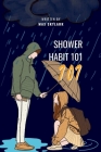 Shower Habit 101: Transform Your Routine for Peak Performance and Mental Well-being Cover Image