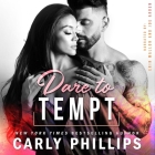 Dare to Tempt Lib/E By Carly Phillips, Erin Mallon (Read by), Joe Arden (Read by) Cover Image