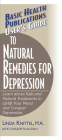 User's Guide to Natural Remedies for Depression: Learn about Safe and Natural Treatments to Uplift Your Mood and Conquer Depression (Basic Health Publications User's Guide) By Linda Knittel, Jack Challem (Other) Cover Image