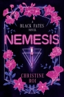 Nemesis: A Black Fates Novel By Christine Roi Cover Image