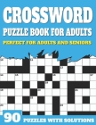 Crossword Puzzle Book For Adults: Large Print Crossword Puzzles For Adult Parents And Senior Grandparents With Solutions To Enjoy Holiday By Jl Shultzpuzzle Publication Cover Image