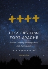 Lessons from Fort Apache: Beyond Language Endangerment and Maintenance By M. Eleanor Nevins, Cline Griggs (Foreword by), Mona Eleando (Foreword by) Cover Image