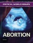 Critical World Issues: Abortion Cover Image