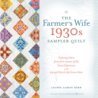 The Farmer's Wife 1930s Sampler Quilt: Inspiring Letters from Farm Women of the Great Depression and 99 Quilt Blocks Th at Honor Them Cover Image