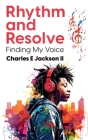 Rhythm and Resolve: Finding My Voice Cover Image