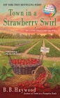Town in a Strawberry Swirl (Candy Holliday Murder Mystery #5) By B. B. Haywood Cover Image