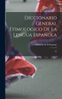 Diccionario general etimologico de la lengua española: 01 By Eduardo De Echegaray Cover Image