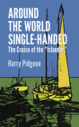 Around the World Single-Handed: The Cruise of the Islander (Dover Maritime) By Harry Pidgeon Cover Image