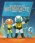 Professor Astro Cat's Intergalactic Activity Book By Zelda Turner, Ben Newman (Illustrator) Cover Image