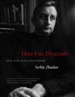 How Fire Descends: New and Selected Poems (The Margellos World Republic of Letters) Cover Image