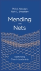 Mending the Nets: Rethinking Church Leadership By Phil A. Newton, Rich C. Shadden Cover Image