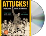 Attucks!: How Crispus Attucks Basketball Broke Racial Barriers and Jolted the World By Phillip Hoose, Brad Sanders (Read by) Cover Image
