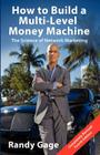 How to Build a Multi-Level Marketing Machine By Randy Gage Cover Image