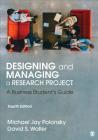 Designing and Managing a Research Project: A Business Student′s Guide Cover Image