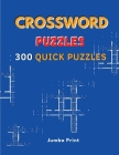 Crosword Puzzles: 300 Quick Puzzles By Jumbp Print Cover Image