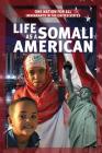 Life as a Somali American (One Nation for All: Immigrants in the United States) By Ellen Creager Cover Image