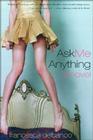 Ask Me Anything: A Novel Cover Image