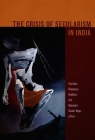 The Crisis of Secularism in India By Anuradha Dingwaney Needham (Editor) Cover Image