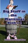 Big Stuff in the Maritimes: Book #2 By 4. Paws Games and Publishing (Illustrator), Katherine E. Tapley-Milton (Photographer), Katherine E. Tapley-Milton (Editor) Cover Image