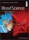 Blood Science: Principles and Pathology By Andrew Blann, Nessar Ahmed Cover Image