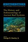 The History and Sedimentology of Ancient Reef Systems (Topics in Geobiology #17) By George D. Stanley Jr (Editor) Cover Image