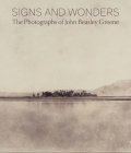 Signs and Wonders: The Photographs of John Beasley Greene By Corey Keller Cover Image