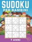 Sudoku Per Bambini 7 Anni: Sudoku 9x9 Volume 2. Livello: Facile, Medio, Difficile con Soluzioni. Ore di giochi. By Semmer Press Cover Image