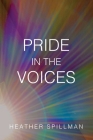 Pride in the Voices By Heather Spillman Cover Image