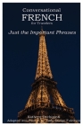 Conversational French for Travelers: Just the Important Phrases Cover Image