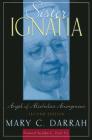 Sister Ignatia: Angel of Alcoholics Anonymous By Mary C. Darrah, John C. Ford (Foreword by) Cover Image