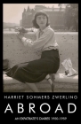 Abroad: An Expatriate's Diaries 1950-1959 By Harriet Sohmers Zwerling Cover Image
