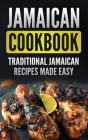 Jamaican Cookbook: Traditional Jamaican Recipes Made Easy Cover Image