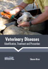 Veterinary Diseases: Identification, Treatment and Prevention Cover Image